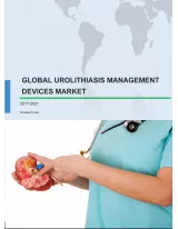 Global Urolithiasis Management Devices Market 2017-2021